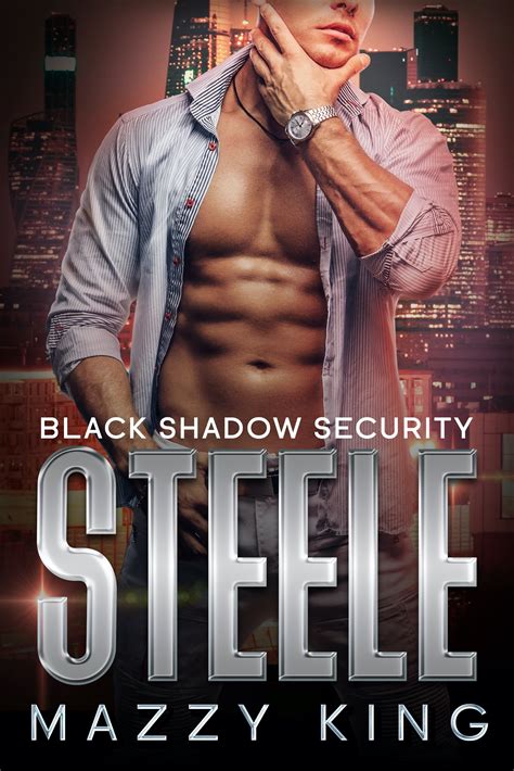 steele black shadow security 2 by mazzy king goodreads
