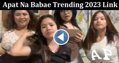 Apat Na Babae Trending 2023 Link Is Jabol Tv Girl Save Editor Getting