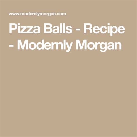Pizza Balls Recipe Modernly Morgan Pizza Ball Balls