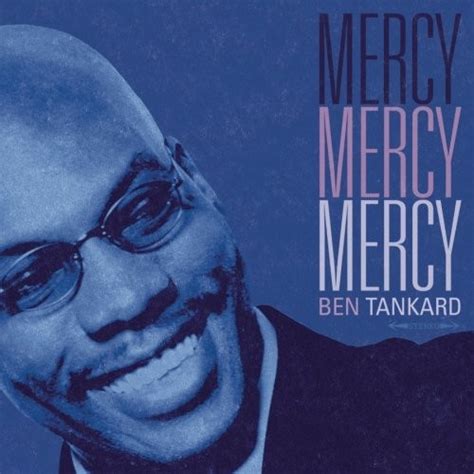 mercy mercy mercy ben tankard songs reviews credits allmusic