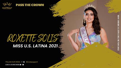 pass the crown miss us latina 2021 roxette solis youtube