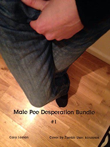 Male Pee Desperation Omorashi Bundle 1 Ebook L Gary Amazon Ca