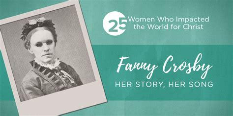 Fanny Crosby Her Story Her Song True Woman Blog Revive Our Hearts