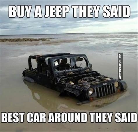 Buy A Jeep They Said Best Car Around They Said Funny Car