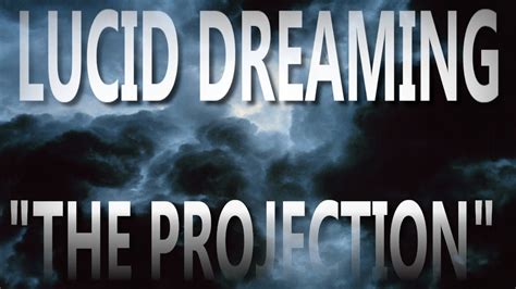 dream projection lucid dreaming progress  youtube