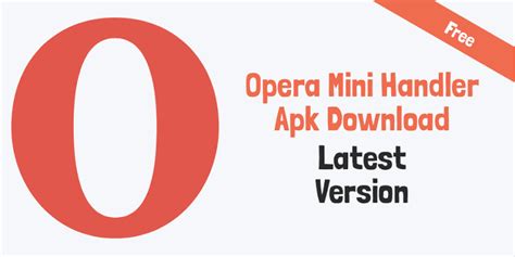 opera mini  handler  apk full settings