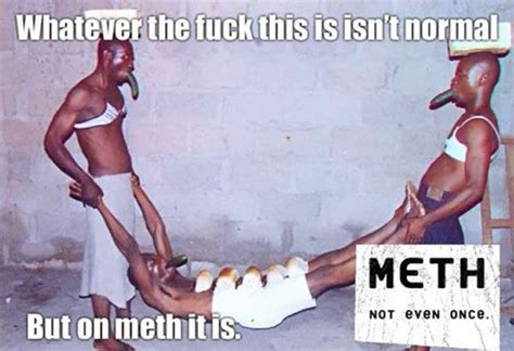 Funny ”this Is Not Normal” Meth Memes 35 Pics