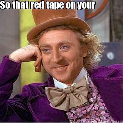 meme creator   red tape