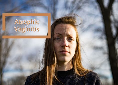 Atrophic Vaginitis Symptoms Diagnosis Treatments And Causes