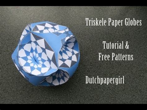 triskele paper globes tutorial  patterns dutchpapergirl youtube