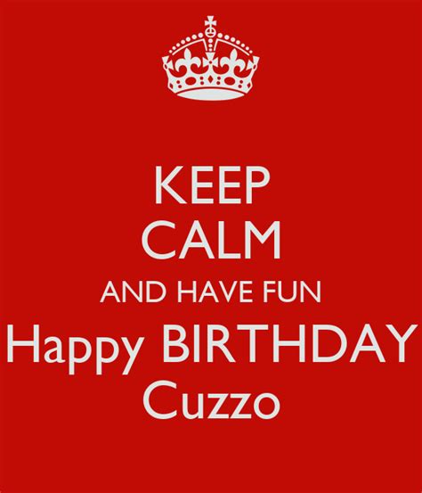 calm   fun happy birthday cuzzo poster ree  calm