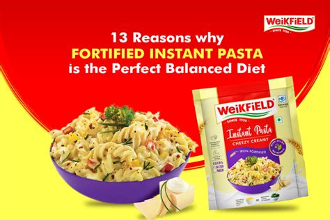 reasons  fortified instant pasta   perfect balanced diet