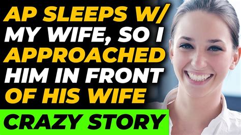Ap Sleeps With My Wife So I Approached Him In Front Of His Wife