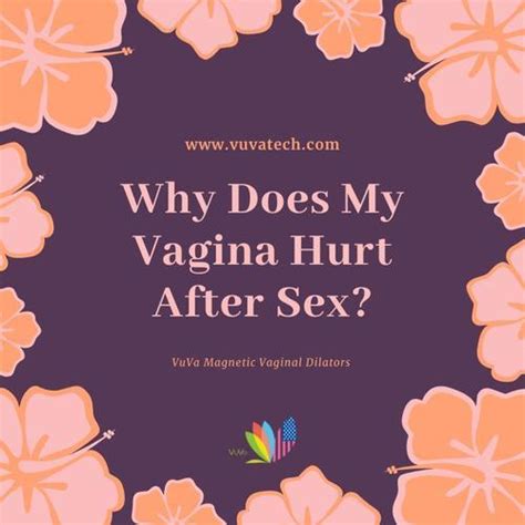 Why Does My Vagina Hurt After Sex Vuva Blog Vuvatech