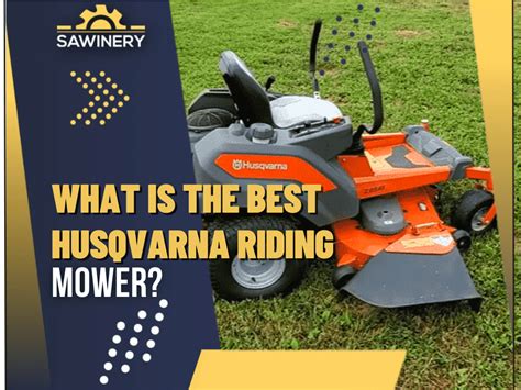 Best Husqvarna Riding Mowers Reviews And Guide [2024]