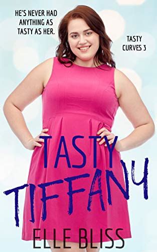 Tasty Tiffany A Bbw Alpha Male Romance By Elle Bliss Goodreads