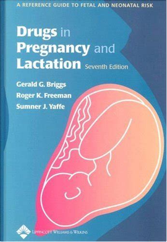 Drugs In Pregnancy And Lactation A Reference Gui By Sumner J Yaffe