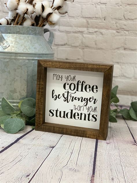 coffee  stronger   students farmhouse mini sign