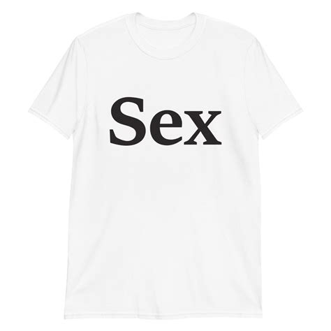Sex T Shirt