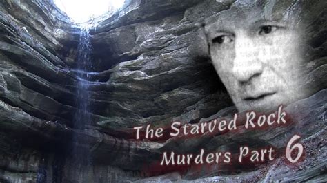 Starved Rock Murders Part 6 Youtube