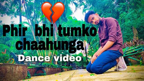 💔phir Bhi Tumko Chaahunga🙂 Lyrical Feel Dance Cover Youtube