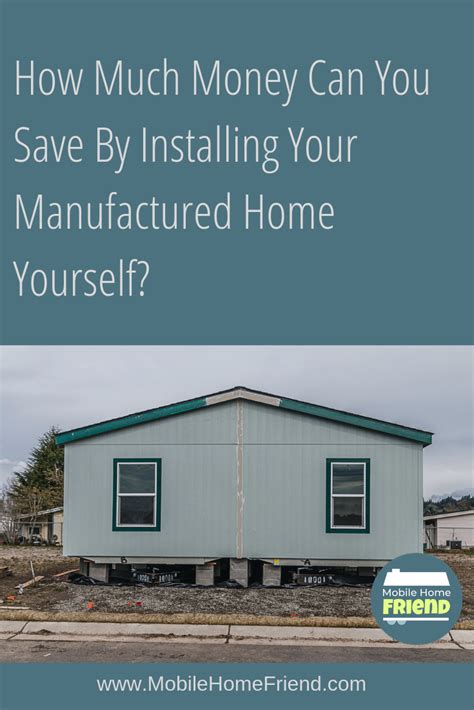money   save  installing  manufactured home  manufactured home