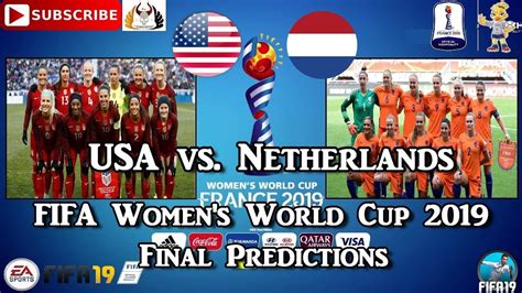 usa vs netherlands fifa women s world cup 2019 final predictions