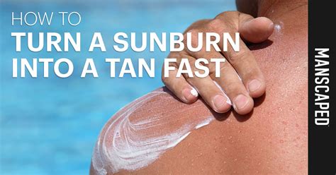 How To Turn A Sunburn Into A Tan Fast Manscaped