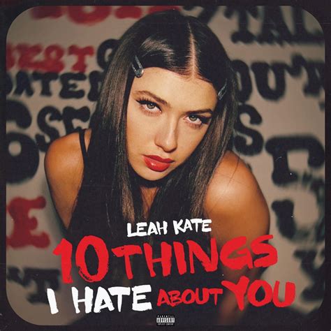 10 Things I Hate About You Single By Leah Kate Spotify