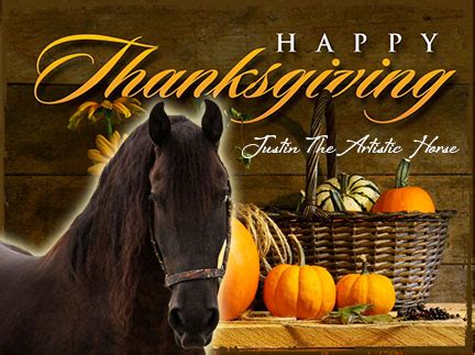 happy thanksgiving  justin  artistic horse artistic horses