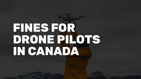 fines    flying drones  canada