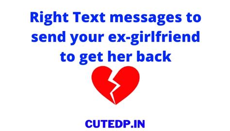 Right Text Messages To Send Your Ex Girlfriend To Get Her Back