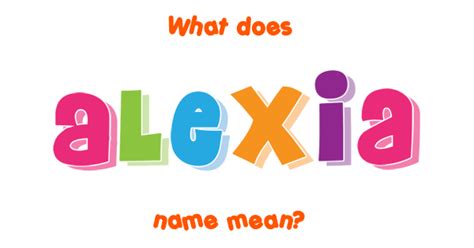 Alexia Name Meaning Of Alexia