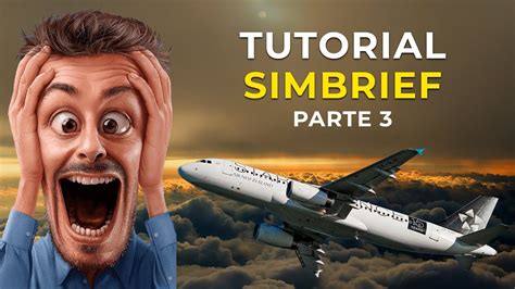 tutorial simbrief briefing  user guide parte youtube