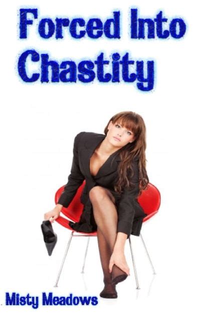 forced into chastity femdom by misty meadows nook book ebook barnes and noble®