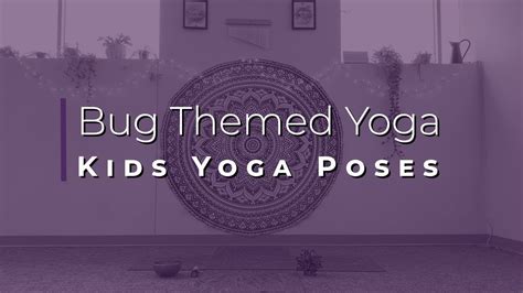 bug  insect themed yoga poses  kids youtube