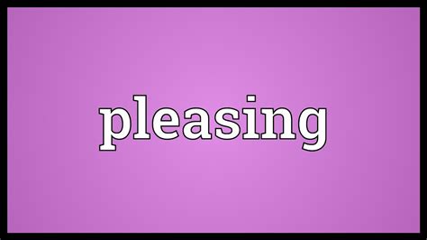 pleasing meaning youtube