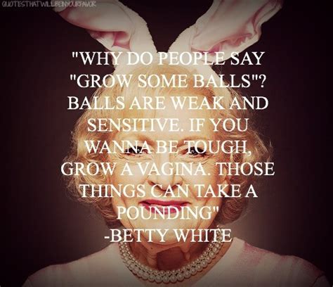 betty white quotes on life