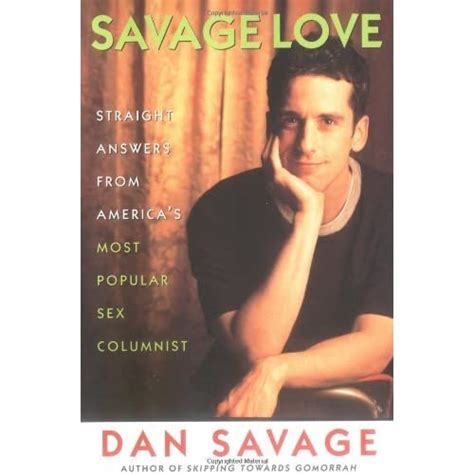Savage Love Straight Answers From America S Most Popular
