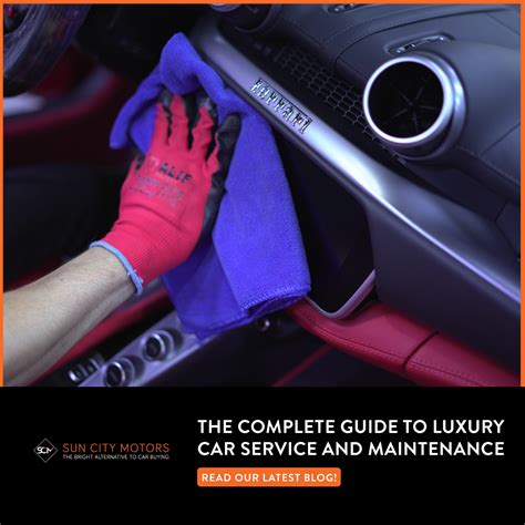 complete guide  luxury car service  maintenance