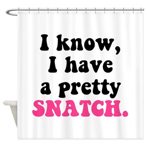 pretty snatch shower curtain by tees4sale