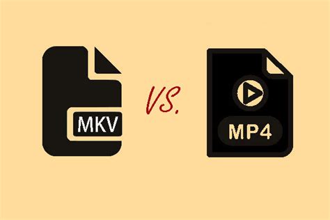 mkv vs mp4 which one is better and how to convert