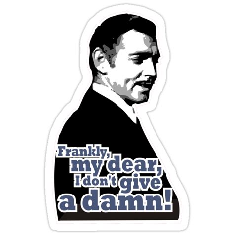 Frankly My Dear I Don T Give A Damn Stickers By Max