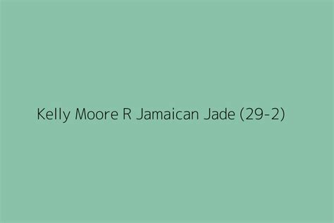 Kelly Moore R Jamaican Jade 29 2 Color Hex Code