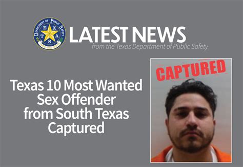 Texas 10 Most Wanted Sex Offender From South Texas Captured