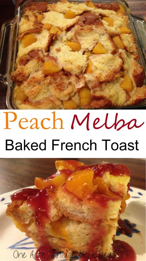 peach melba baked french toast recipe recipes from the homestead pinterest overnight