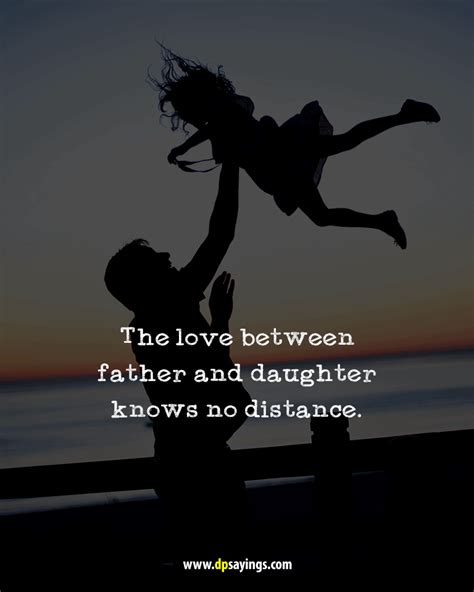 60 most loving dad and daughter quotes and sayings dp sayings