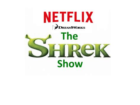 The Shrek Show Idea Wiki Fandom Powered By Wikia