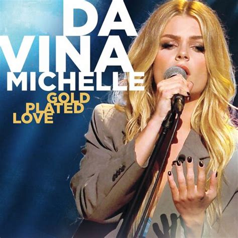 Davina Michelle Gold Plated Love Lyrics En Nummers Deezer