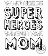 Coloring Mom Superhero Ever Pages Quotes Mother Printable Daughter Dad Colouring Mothers Super Color Mommy Sheet Mum Superheroes Print Happy sketch template
